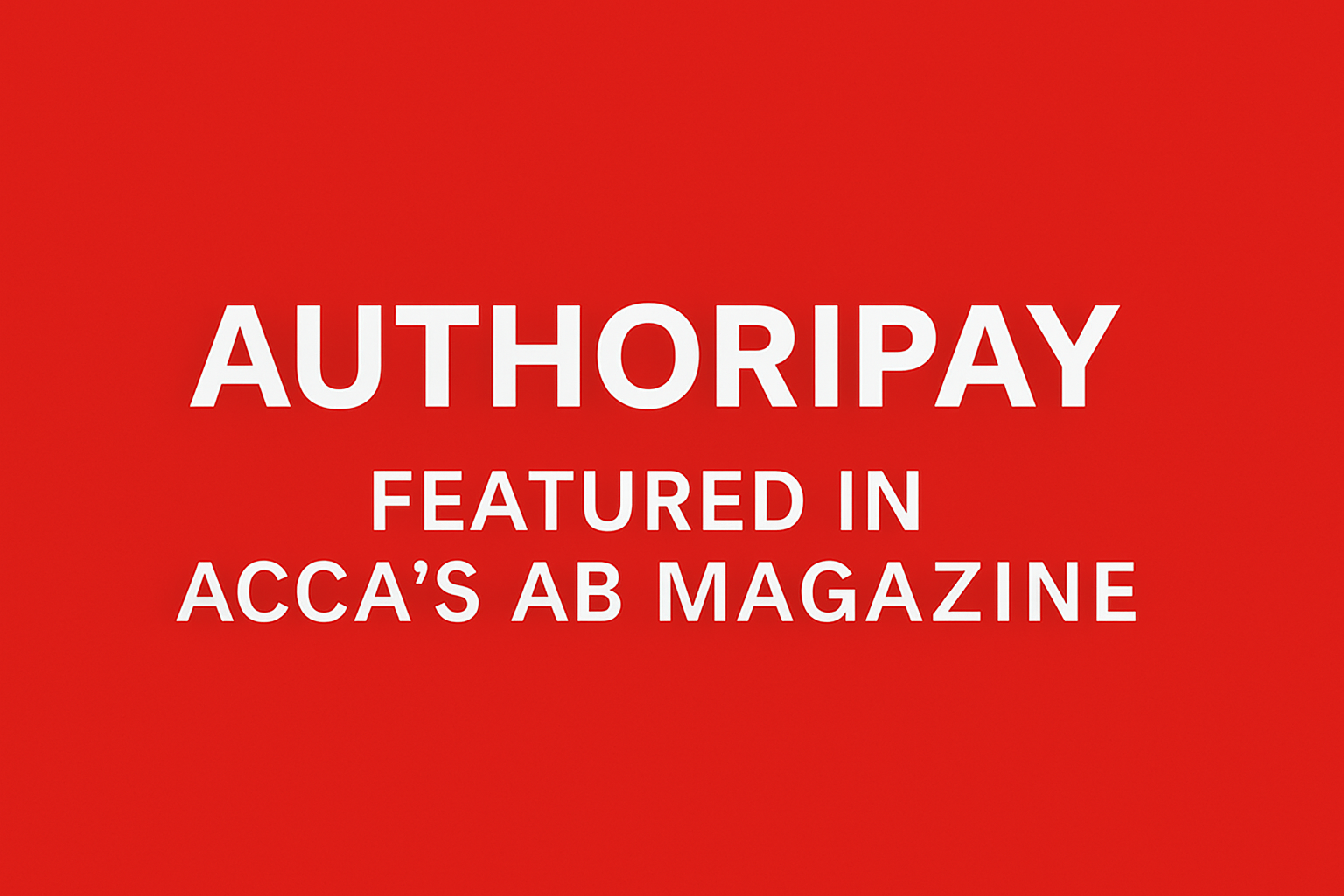 AuthoriPay Featured in ACCA’s AB Magazine on Rising AML Expectations